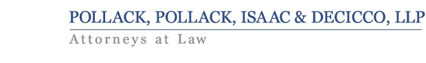 Pollack, Pollack, Isaac & DeCicco, LLP